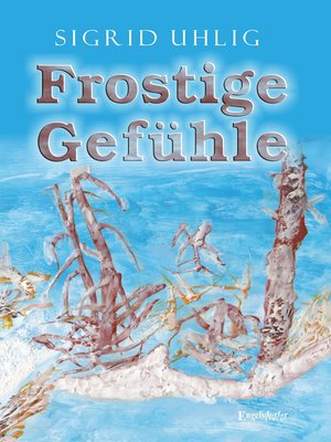 cover image of Frostige Gefühle